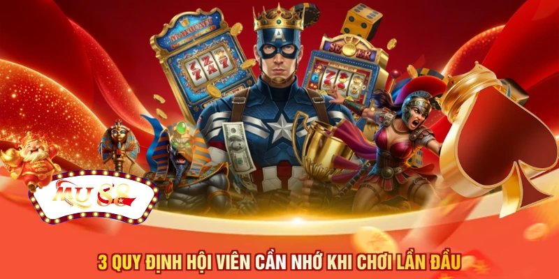 3 quy định hội viên cần nhớ khi chơi lần đầu