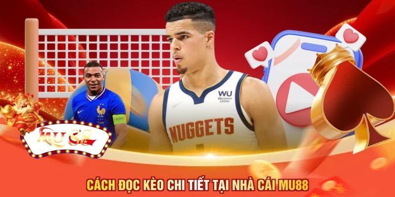 Cách đọc kèo chi tiết tại nhà cái MU88