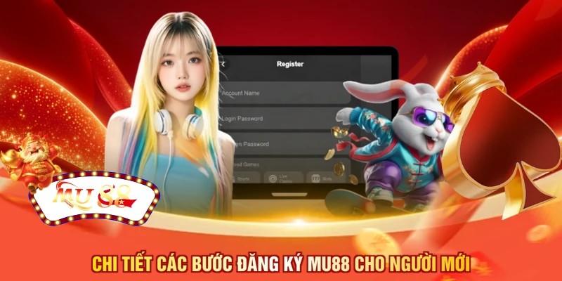 Chi tiết các bước đăng ký MU88 cho người mới