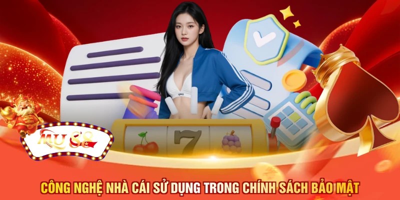Công nghệ nhà cái sử dụng trong chính sách bảo mật