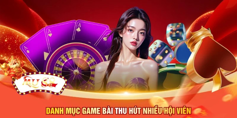 Danh mục game bài thu hút nhiều hội viên