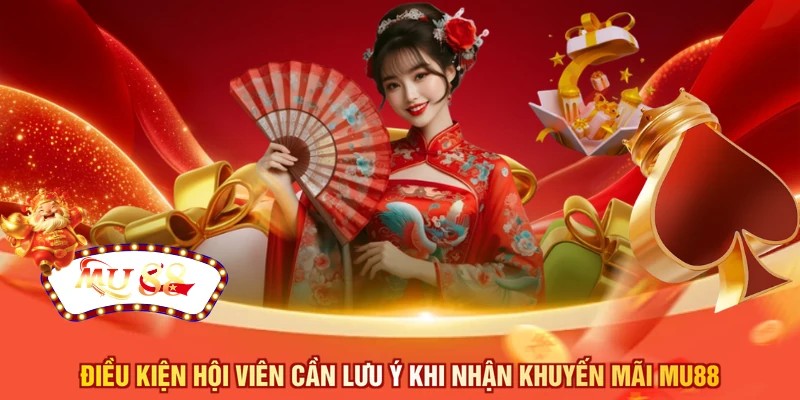 Điều kiện hội viên cần lưu ý khi nhận khuyến mãi MU88 