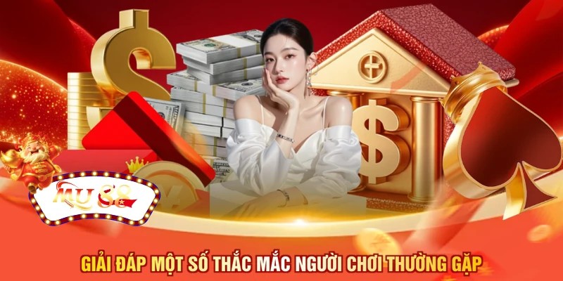 Giải đáp một số thắc mắc người chơi thường gặp
