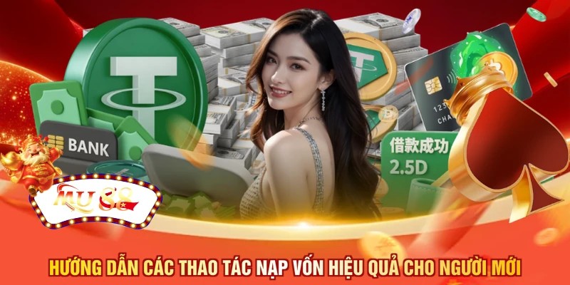 Hướng dẫn các thao tác nạp vốn hiệu quả cho người mới
