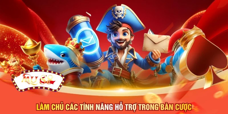 Làm chủ các tính năng hỗ trợ trong bàn cược