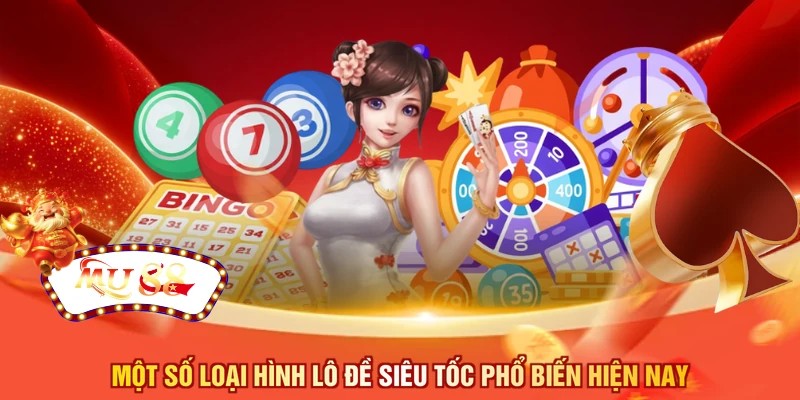 Một số loại hình lô đề siêu tốc phổ biến hiện nay