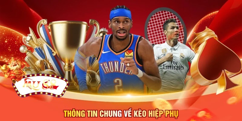 Thông tin chung về kèo hiệp phụThông tin chung về kèo hiệp phụ