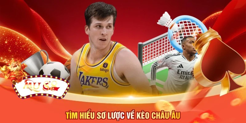 Tìm hiểu sơ lược về kèo châu Âu 