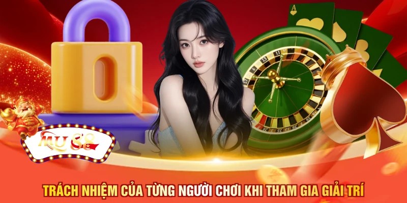 Trách nhiệm của từng người chơi khi tham gia giải trí
