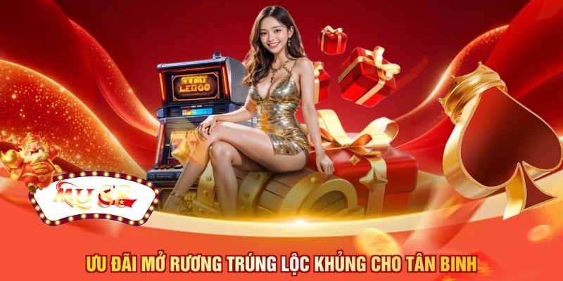 Ưu đãi mở rương trúng lộc khủng cho tân binh