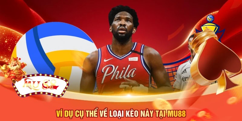Ví dụ cụ thể về loại kèo này tại MU88